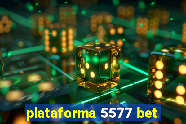 plataforma 5577 bet